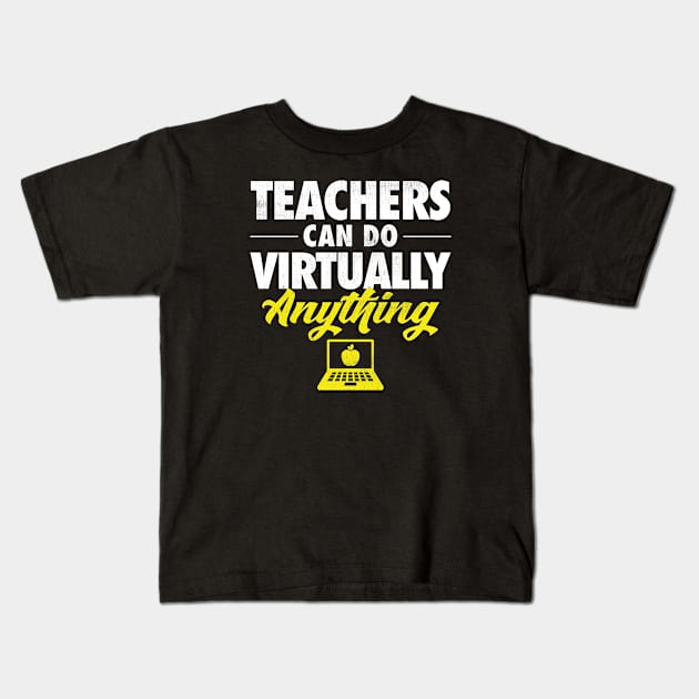 Teachers Can Do Virtually Anything Kids T-Shirt by zeeshirtsandprints